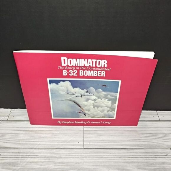 Vintage Military Book The Story of the Consolidated B-32 BOMBER (Harding & Long) - Picture 1 of 6